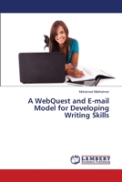 A WebQuest and E-mail Model for Developing Writing Skills 3659338125 Book Cover