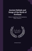 Ancient Ballads and Songs of the North of Scotland, Volume II 1144022045 Book Cover