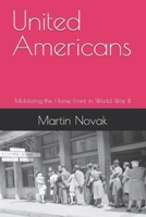 United Americans: Mobilizing the Home Front in World War II B0DWFQMY9J Book Cover
