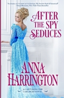 After the Spy Seduces (Capturing the Carlisles) B07Y4MCSDD Book Cover