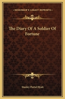 The Diary of a Soldier of Fortune: His Experiences as Engineer 1014148847 Book Cover