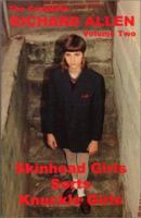 The Complete Richard Allen, Vol. 2: Skinhead Girls, Sorts, Knuckle Girls 0951849751 Book Cover