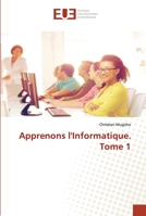 Apprenons l'Informatique. Tome 1 6202536578 Book Cover