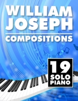 William Joseph: 19 Solo Piano Compositions B0FGQTS24R Book Cover