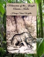 Memories of the Jungle, Assam, India 1727487001 Book Cover