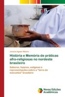 História e Memória de práticas afro-religiosas no nordeste brasileiro 6208878128 Book Cover