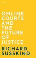 Online Courts and the Future of Justice 0198838360 Book Cover
