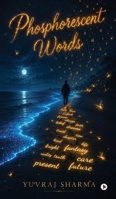 Phosphorescent Words B0H6JY891H Book Cover