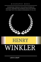 HENRY WINKLER: Journeying Through the Untold Stories of Dyslexia, strained relationship with his father, and Deep into the Unseen Dimensions of his life. B0CMPQCWNB Book Cover