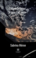 Cyclone intérieur... Je peux t'en parler ! (French Edition) B08L2MYHL9 Book Cover