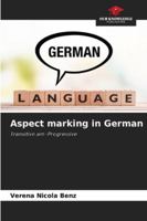 Aspect marking in German: Transitive am-Progressive 6206778185 Book Cover