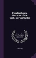 Framlingham; a Narrative of the Castle in Four Cantos 124109652X Book Cover