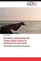 Gestión ambiental de largo plazo para la pesquería peruana: Variabilidad Ambiental y Pesquerías 3848473836 Book Cover