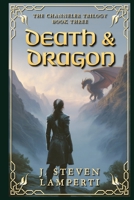 Death & Dragon: The Channeler Trilogy Book Three 1734597496 Book Cover