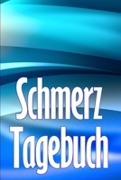 Schmerz-Tagebuch: Tagebuch zur Aufzeichnung von Datum, Energie, Aktivität, Schlaf, Schmerzniveau/ -bereich, Mahlzeiten 3986089551 Book Cover