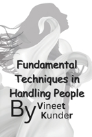 Fundamental Techniques in Handling People B0F9P26295 Book Cover