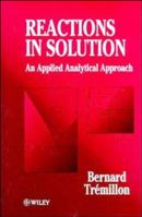 An Applied Analytical Approach: Reactions in Solution 0471953075 Book Cover