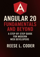 Angular 20 Fundamentals and Beyond: A Step-by-Step Guide for Modern Web Developers B0FR9691HM Book Cover