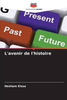 L'avenir de l'histoire (French Edition) 6207638204 Book Cover