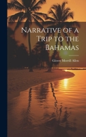 Narrative of a Trip to the Bahamas 102002920X Book Cover