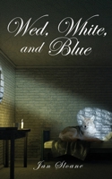 Wed, White, and Blue B0GN54VTV3 Book Cover