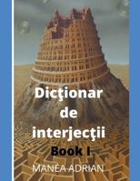 Dictionar de interjectii - Book I (Romanian Edition) B0FCTPM3X5 Book Cover