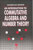 An Introduction to Commutative Algebra And Number Theory 8173193045 Book Cover
