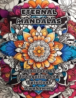 Eternal Mandalas: A Journey of Tranquility and Spiritual Awakening 1088268129 Book Cover