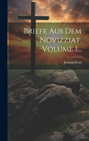 Briefe Aus Dem Novizziat, Volume 1... 1022591533 Book Cover