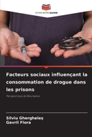 Facteurs sociaux influençant la consommation de drogue dans les prisons (French Edition) 6209630480 Book Cover