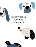 Empowering Journal For Girls: Guided self-confidence biulding Journal for Girls with prompts cute dogs cover 1673070914 Book Cover