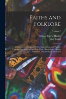 Faiths and folklore of the British Isles;: A descriptive and historical dictionary of the superstitions, beliefs and popular customs of England, Scotland, ... with classical and foreign analogues, 1016964110 Book Cover