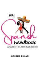 my Spanish Handbook: A Guide To Learning The Language B0FQ34S2RT Book Cover