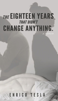 The Eighteen Years That Didn't Change Anything 1739708415 Book Cover