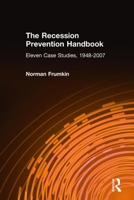 Recession Prevention Handbook: Eleven Case Studies 1948-2007: Eleven Case Studies 1948-2007 076562284X Book Cover