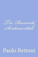 Tre racconti sentimentali 1479276200 Book Cover