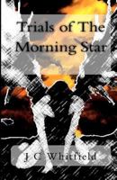 Trials of the Morning Star 1451538685 Book Cover