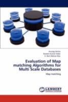 Evaluation of Map matching Algorithms for Multi Scale Databases: Map matching 3847309633 Book Cover