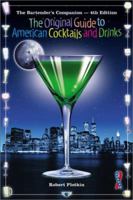 The Bartender's Companion: The Original Guide to American Cocktails and Drinks (4th ed.) 0945562233 Book Cover