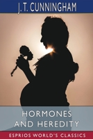 Hormones and Heredity; a Discussion of the Evolution of Adaptations and the Evolution of Species; 1987783123 Book Cover