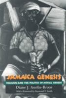Jamaica Genesis: Religion and the Politics of Moral Orders 0226032868 Book Cover