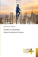 Youth on Purpose: Doing Everything on Purpose 6204187376 Book Cover