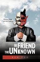 Befriend the Unknown 146690707X Book Cover