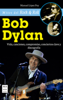 Bob Dylan: Vida, canciones, compromiso, conciertos clave y discografía 8415256868 Book Cover