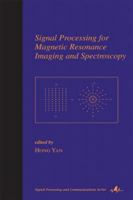 Signal Processing for Magnetic Resonance Imaging and Spectroscopy (Signal Processing and Communications Series, 15) 0824706536 Book Cover