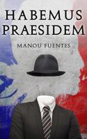 Habemus Praesidem 2370110155 Book Cover