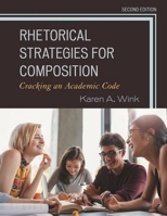 Rhetorical Strategies for Composition: Cracking an Academic Code 1475857306 Book Cover