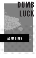Dumb Luck 1950730328 Book Cover