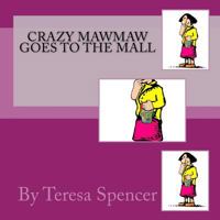 Crazy Mawmaw Goes to the Mall 1722289244 Book Cover