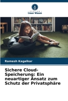 Sichere Cloud-Speicherung: Ein neuartiger Ansatz zum Schutz der Privatsphäre (German Edition) 6209568009 Book Cover